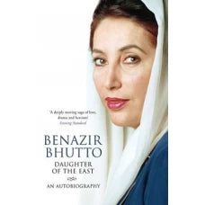 Benazir Bhutto - Daughter of the East: An Autobiography