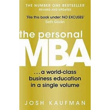 The Personal MBA Master the Art of Business by JOSH KAUFMAN