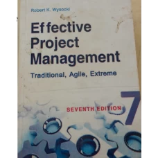 Effective Project Management: Traditional, Agile, Extreme 7th Edition by Robert K. Wysocki