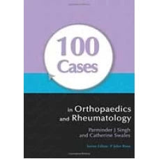 100 Cases In orthopedics And Rheumatology