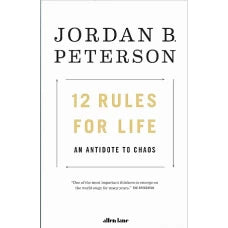 12 Rules for Life An Antidote to Chaos by JORDAN B PETERSON