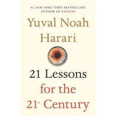 21 Lessons for the 21st Century by Yuval Noah Harari