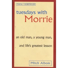 Tuesdays With Morrie by Mitch Albom