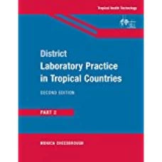 District Laboratory Practice in Tropical Countries Part 2 2nd Edition By Monica Cheesbrough