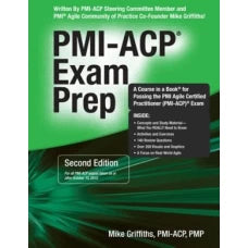 PMI ACP Exam Prep 2nd edition by Mark Griffith