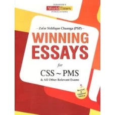Winning Essays (CSS – PMS) By Zafar Siddique Chaanga (PSP) JWT