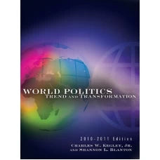 WORLD POLITICS TREND AND TRANSFORMATION 2010 TO 2011 EDITION By Charles William Kegley