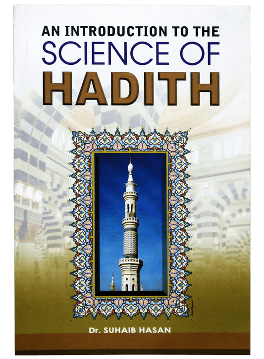 AN INTRODUCTION OF SCIENCE OF HADITH