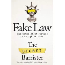 Fake Law: The Truth About Justice in an Age of Lies