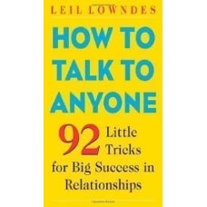 How To Talk To Anyone by Leil Lowndes
