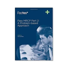 Pass MRCP Part 2: A Problem based Approach