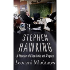 Stephen Hawking A Memoir of Friendship and Physics