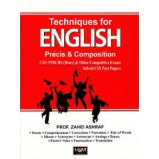 Techniques For English Precis & Composition By Zahid Ashraf HSM