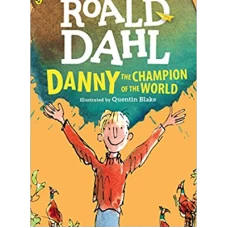 Danny the Champion of the World by Roald Dahl