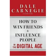 How to Win Friends and Influence People in the Digital Age by
