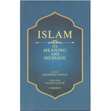 Islam its Meaning and Messages By Professor Khurshid Ahmed
