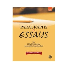 Paragraphs and Essays For CSS and PCS By Prof Manzoor Mirza-ILMI