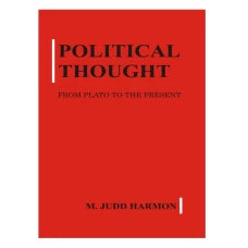Political Thought from Plato to the Present by M Judd Harmon