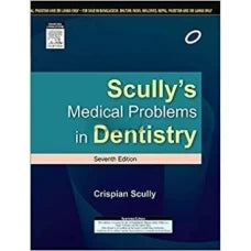 Scully’s Medical Problems in Dentistry 7th South Asian Edition