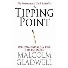 The Tipping Point How Little Things Can Make a Big Difference by MALCOLM GLADWELL