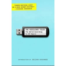 The WikiLeaks Files The World According to US Empire by Julian Assange