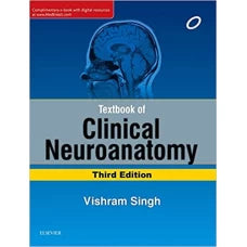 Textbook of Clinical Neuroanatomy 3rd Edition by Vishram SIngh