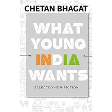 What Young India Wants by CHETAN BHAGAT